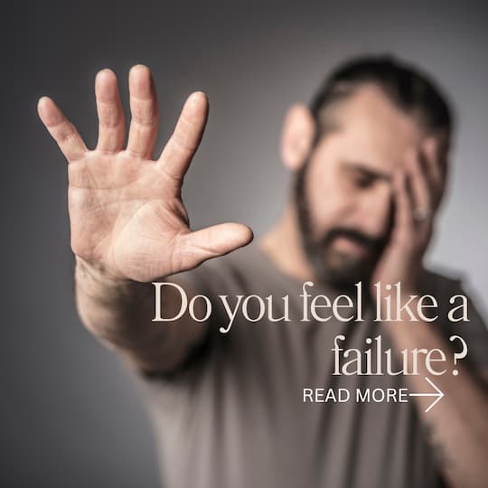 Man holding open hand, palm out, in front of him. Other hand held to the side of his face in upset gesture. Title: Do you feel like a failure?