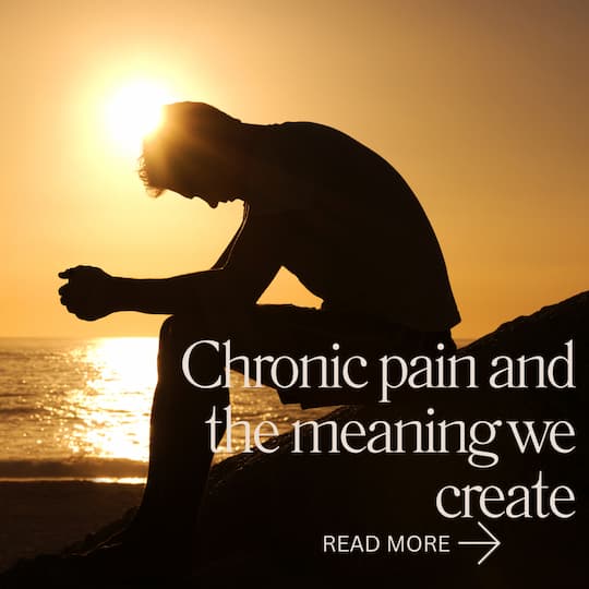 sunset, man in shadows leaning forward resting arms on knees. Text title" Chronic pain and the meaning we create.