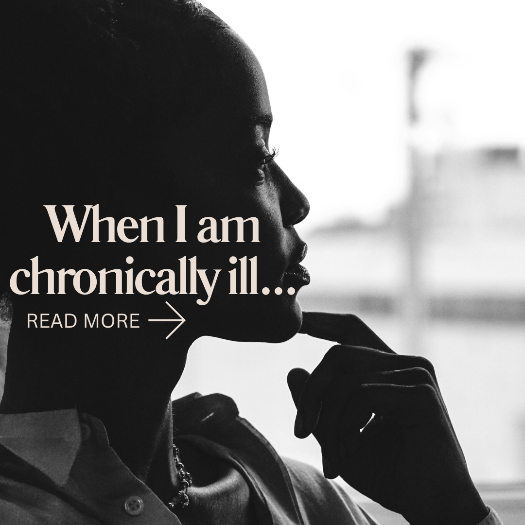 When I am chronically ill
