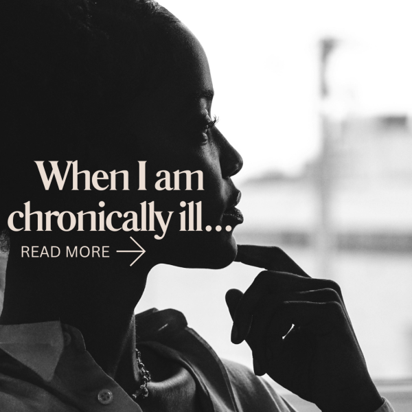 When I am chronically ill