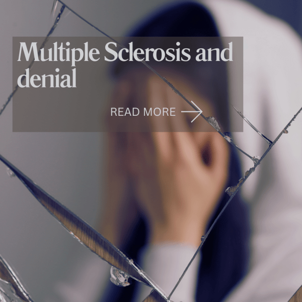 Multiple Sclerosis and denial