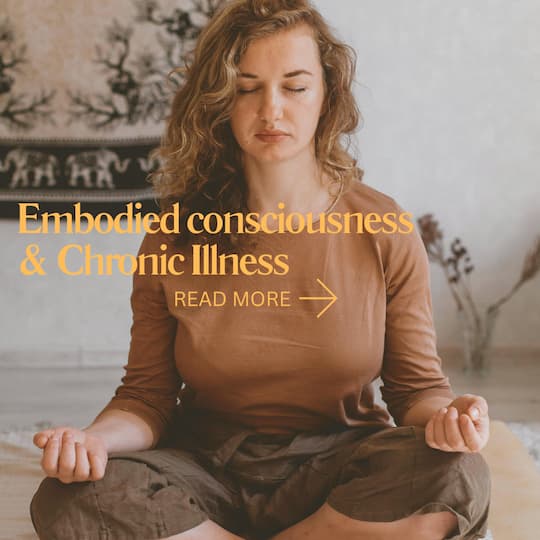 Embodied consciousness & Chronic Illness