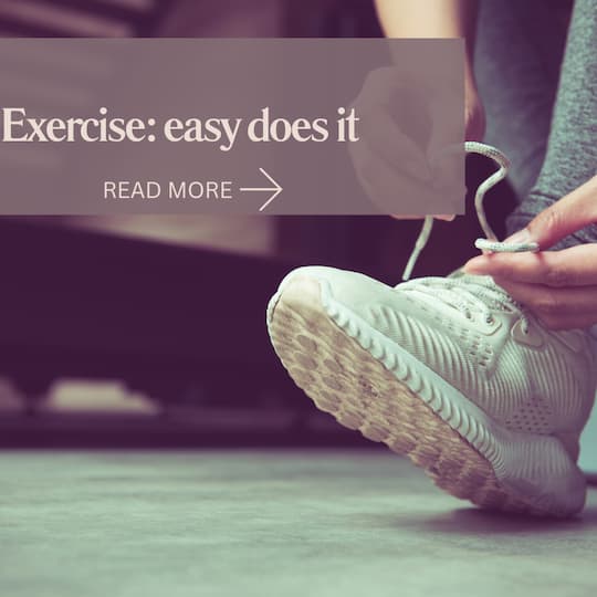 Exercise: easy does it