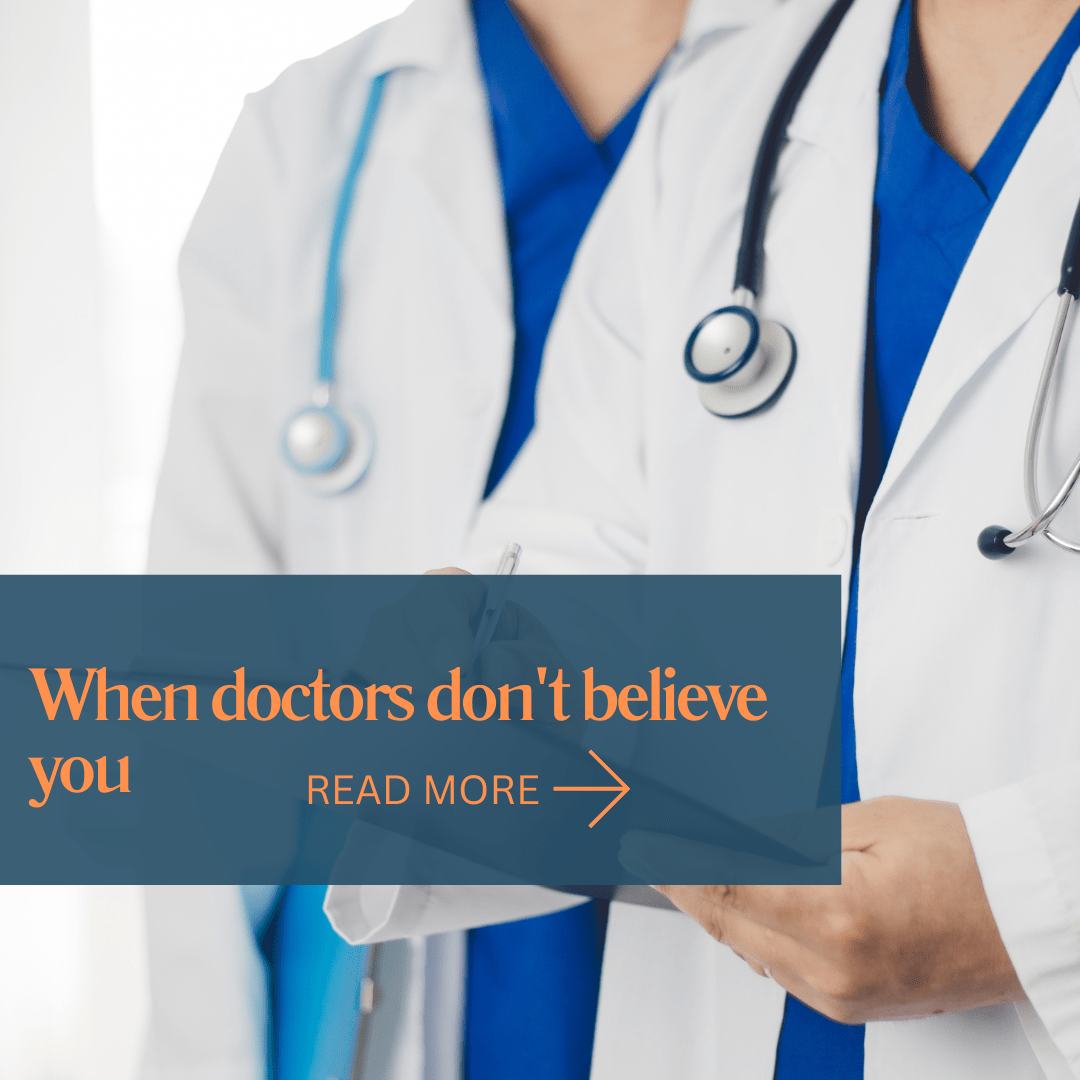 When doctors don't believe you