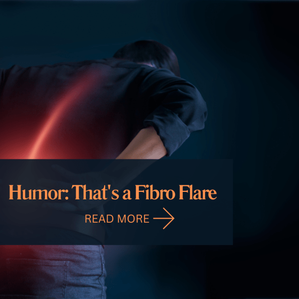 Humor: That's a fibro flare